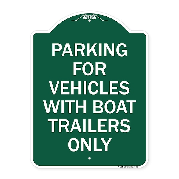 Signmission Parking for Vehicles W/ Boat Trailers Only, Green & White Aluminum Sign, 18" x 24", GW-1824-23441 A-DES-GW-1824-23441 - main